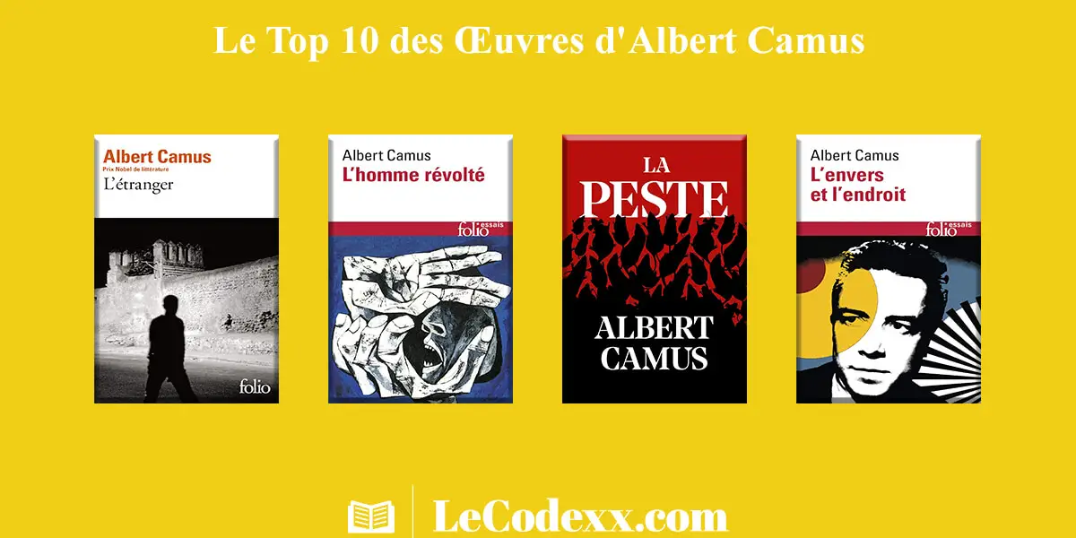 Top 10 des Œuvres Incontournables d'Albert Camus Littérature Existentialiste à son Apogée couverture des livres d'albert camus de droite a gauche: L'étranger, L'homme révolté, La peste, L'envers et l'endroit et le logo du site lecodexx.com sur un arriére plan jaune dorée