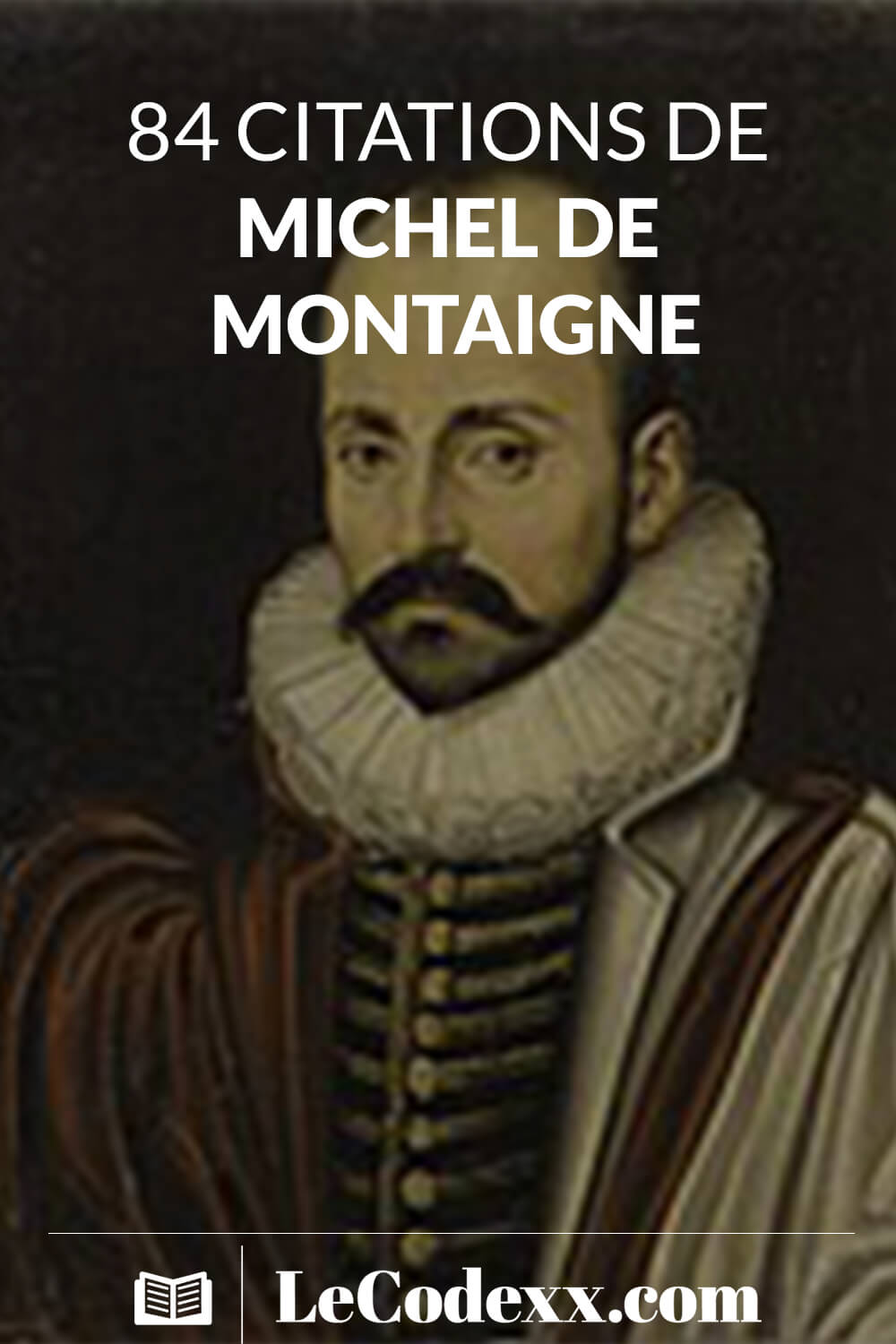 84 citations de MICHEL DE MONTAIGNE logo du site lecodexx.com sur un arrièrre plan d'une peinture de michel de montaigne