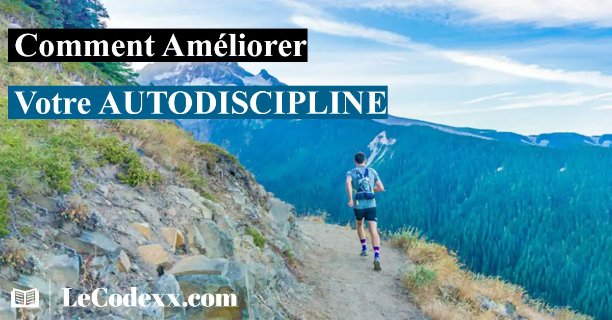 Titre Comment Ameillorer Votre Auto Discipline logo du site lecodexx.com sur un arriére plan d'une photo d'un homme sportif qui court dans une belle Montaigne