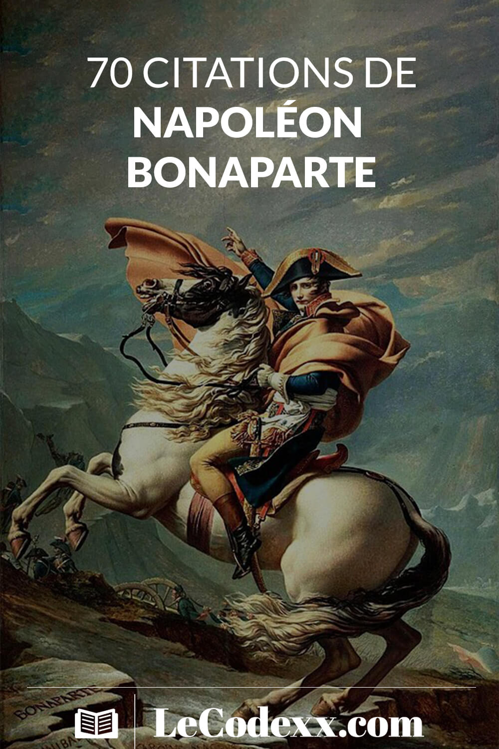 Image en vedette de l'article 70 meilleurs citaitons de napoléan bonaparte sur un arriérre plan de la célebre peinture Le Premier consul franchissant les Alpes au col du Grand Saint-Bernard logo du site lecodexx.com