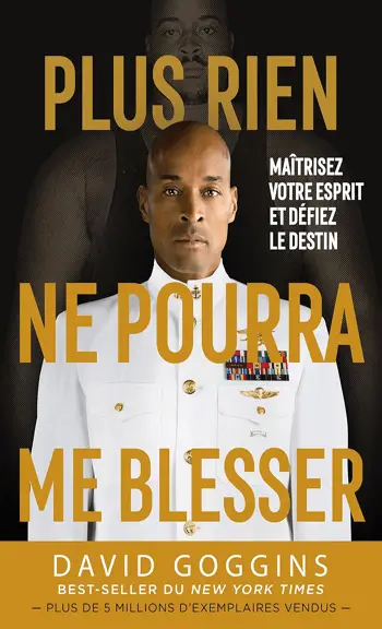 Couverture du livre Plus rien ne pourra me blesser: Maîtrisez votre esprit et défiez le destin de David Goggins best seller du new york times plus de 5 milllions d'exemplaire vendus version française préface d'une photo de david goggins sur un arriére plan d'une photo plus vieillie de david goggins