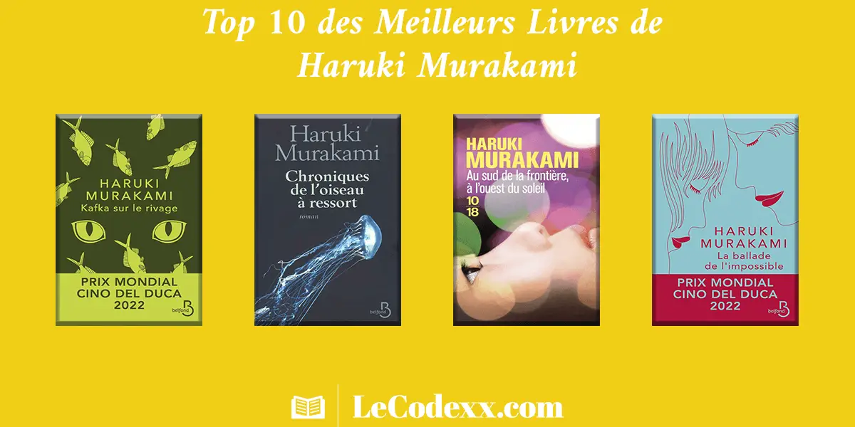 Top 10 des Meilleurs Livres de Haruki Murakami couvertures de livres "Au sud de la frontière, à l'ouest du soleil " Chroniques de "l'oiseau à ressort" "Kafka sur le rivage " "La Ballade de l'impossible " lecodexx.com arriére plan jaune